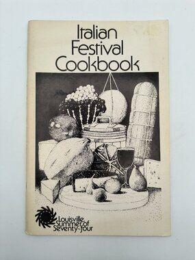 Italian Festival Cookbook Louisville Summer Of 1974 Vintage Recipe Booklet